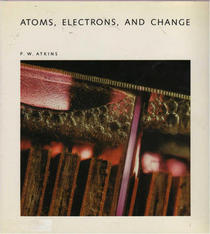 Atoms, Electrons, and Change (Scientific American Library)