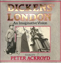 Dickens' London: An imaginative vision