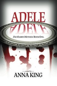 Adele (The Rabbi's Mother:  Book One)