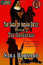 The Orphanage (The Saga of Indian Em'ly) (Volume 3)