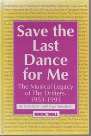 Save the Last Dance for Me: The Musical Legacy of the Drifters, 1953-1993