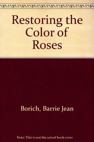 Restoring the Color of Roses