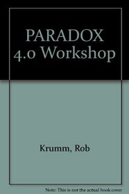 Paradox 4 Workshop/Tools and Techniques for Rapid Application Development/Book and Disk