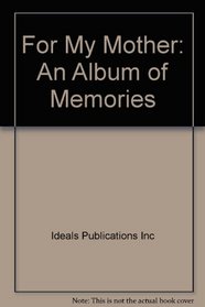 For My Mother: An Album of Memories