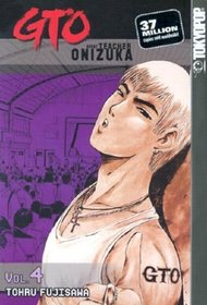 GTO (Great Teacher Onizuka), Vol 4