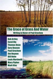 The Grace of Grass and Water: Writing in Honor of Paul Gruchow
