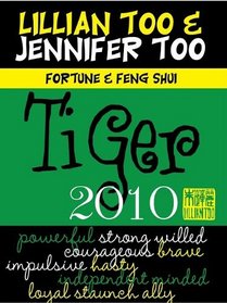 Fortune & Feng Shui 2010 Tiger (Lillian Too & Jennifer Too Fortune & Feng Shui)