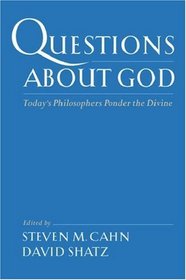 Questions About God: Today's Philosophers Ponder the Divine