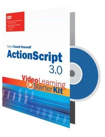 Sams Teach Yourself ActionScript 3: Video Learning Starter Kit
