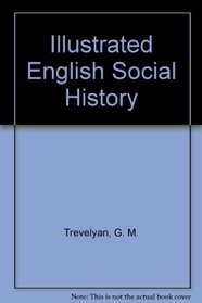 Illustrated English Social History