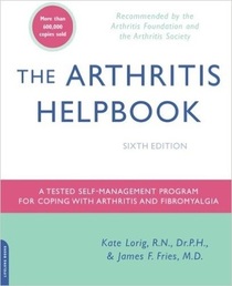 The Arthritis Helpbook: A Tested Self-Management Program for Coping with Arthritis and Fibromyalgia