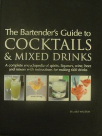 The Bartender's Guide to Cocktails & Mixed Drinks