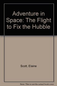 Adventure in Space: The Flight to Fix the Hubble