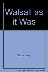 Walsall as it Was