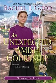 An Unexpected Amish Courtship (Surprised by Love, Bk 2)