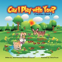 Can I Play With You?: Freckles Book 2