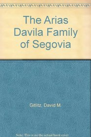 The Arias Davila Family of Segovia