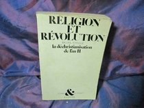 Religion et revolution: La dechristianisation de l'an II (Le Temps & les hommes) (French Edition)