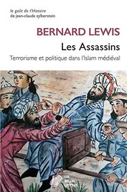 Les Assassins: Terrorisme Et Politique Dans L'islam Medieval (Le Gout De L'histoire) (French Edition)