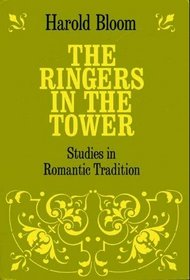 The ringers in the tower;: Studies in romantic tradition