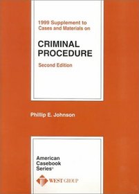 1999 Supplement to Cases and Materials on Criminal Procedure
