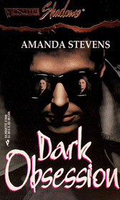 Dark Obsession (Silhouette Shadows, No 48)