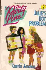 Julie's Boy Problem (Party Line, Bk 2)