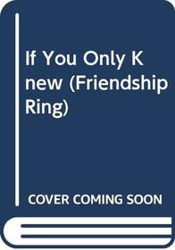 If You Only Knew (Friendship Ring)