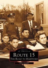 Route 15: The Road to Hartford (Images of America: Connecticut)