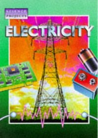 Electricity (Science Projects S.)