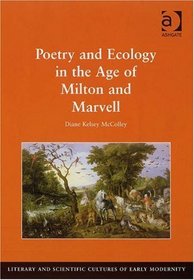 Poetry and Ecology in the Age of Milton and Marvell (Literary and Scientific Cultures of Early Modernity)