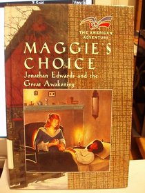 Maggie's Choice: Jonathan Edwards and the Great Awakening (American Adventure)
