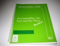 Accountability, the Law and the Nurse: Reader and Workbook (ISBN of Workbook 0-948250-46-1) - Sold as Set Only (Managing care)