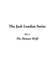 The Jack London Series: Vol.2: The Human Drift