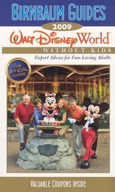 Birnbaum's Walt Disney World Without Kids 2009