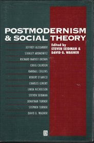 Postmodernism and Social Theory: The Debate over General Theory