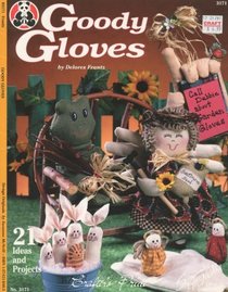 Goody Gloves: 21 Ideas and Projects