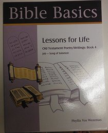Old Testament Poetry/Writings : Job-Song of Solomon (Bible Basics: Lessons for Life)