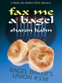 Fax Me a Bagel (Ruby, the Rabbi's Wife, Bk 1) (Large Print)