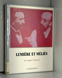 Lumiere et Melies (Collection Le Cinema et ses hommes) (French Edition)