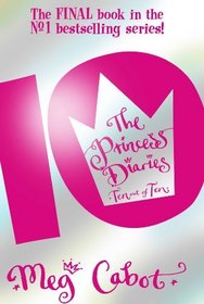 Ten Out of Ten (Princess Diaries, Bk 10)