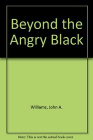 Beyond the Angry Black