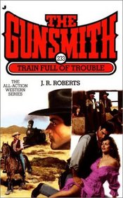 Train Full of Trouble (The Gunsmith, No 233)