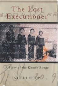 The Lost Executioner: a Story of the Khmer Rouge