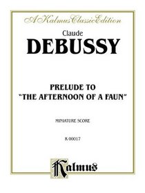 The Afternoon of a Faun -- Prelude (Kalmus Edition)