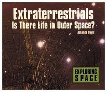 Extraterrestrials: Is There Life in Outer Space? (Exploring Space)