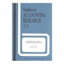 Probabilistic Choice Models and Information (Studies in Accounting Research)