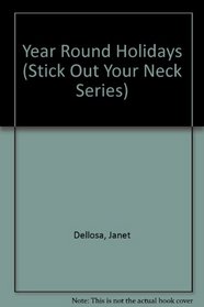 Year Round Holidays (Stick Out Your Neck Series)