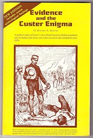 Evidence and the Custer Enigma: A Reconstruction of Indian-Military History