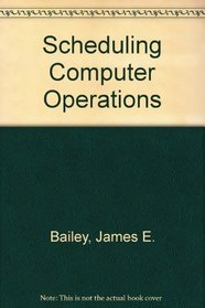 Scheduling Computer Operations
